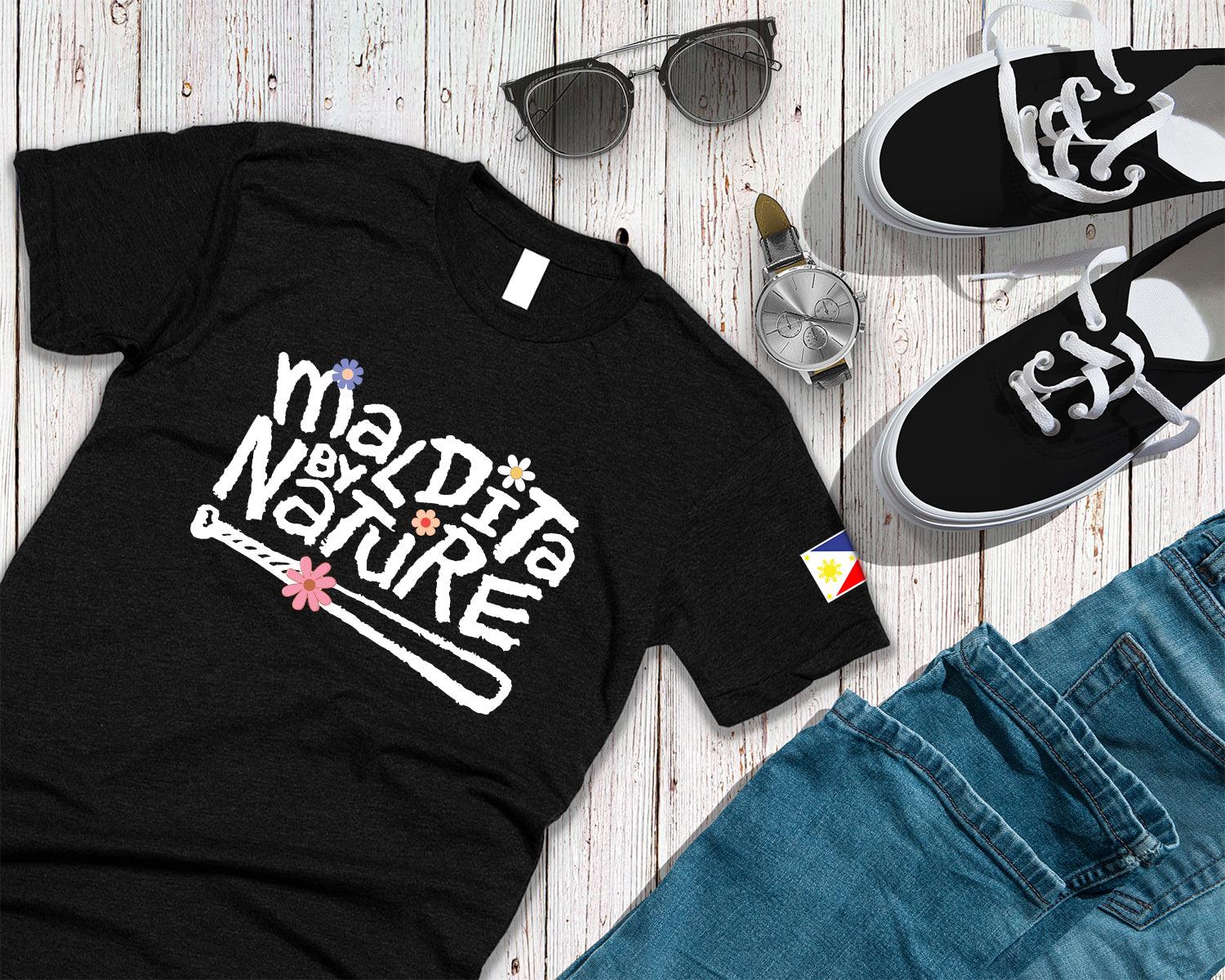 Maldita by Nature - Unisex T-Shirt Filipino Pinoy Pinay Mabuhay Philippines Funny Shirt - Sari Sari Tindahan