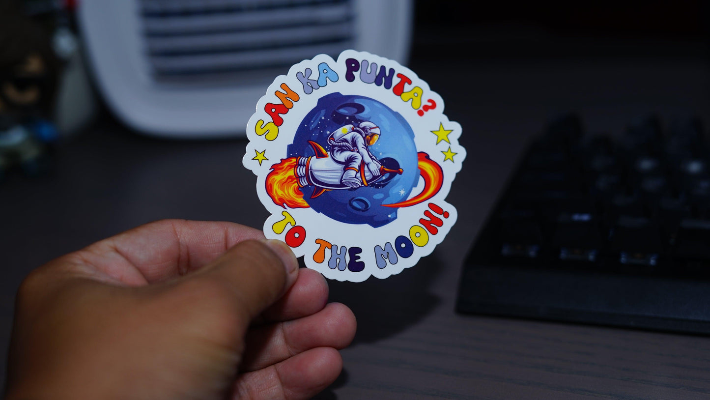 San ka Punta? To the Moon! Die Cut Sticker for Laptop Wall Water bottle Yeti Filipino Gifts Pinoy Pinay - Sari Sari Tindahan