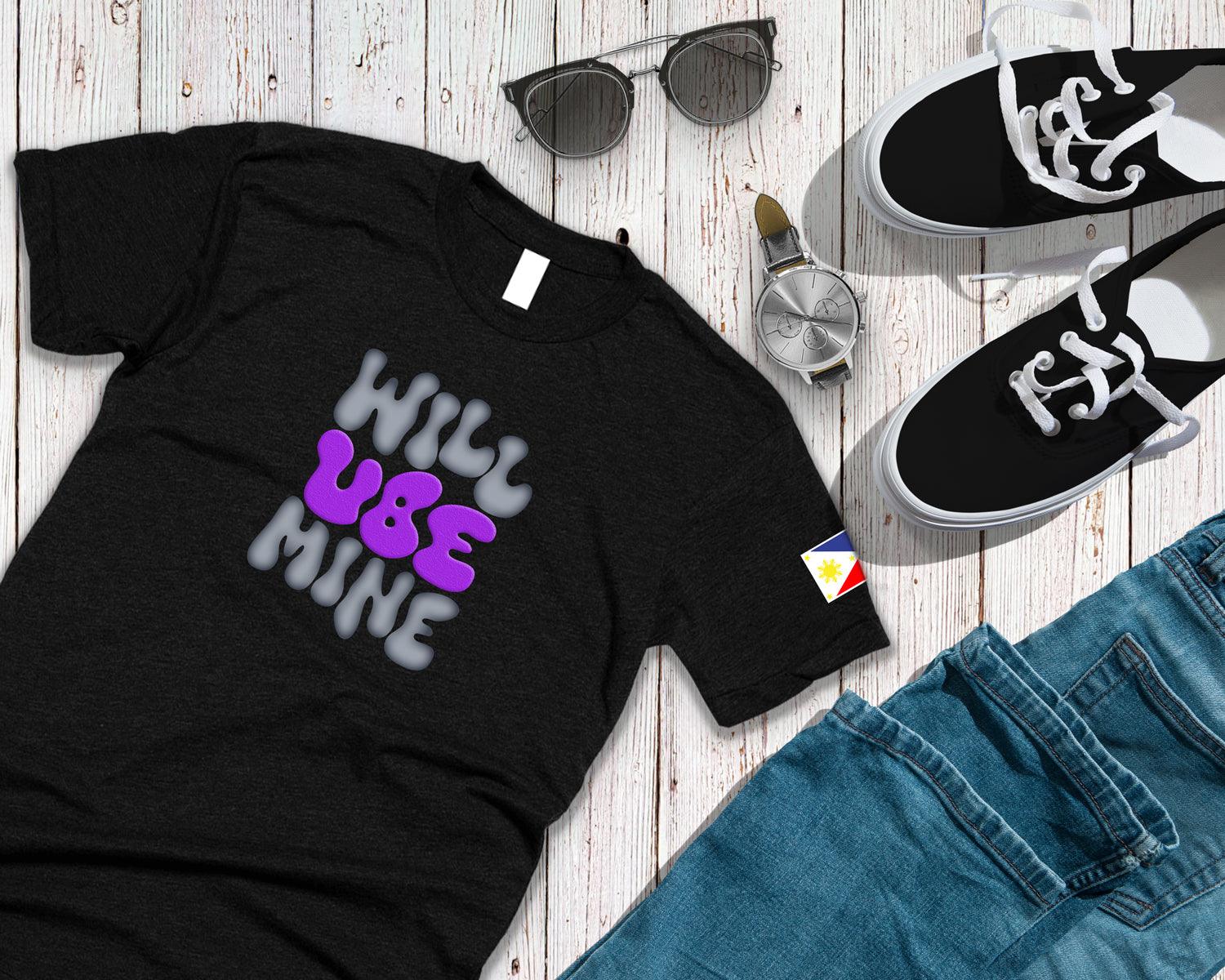 Will UBE Mine - Unisex T-Shirt Filipino Pinoy Pinay Mabuhay Pilipinas - Sari Sari Tindahan